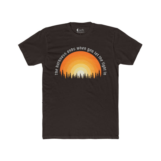The Darkness Ends When You Let the Light In Tee