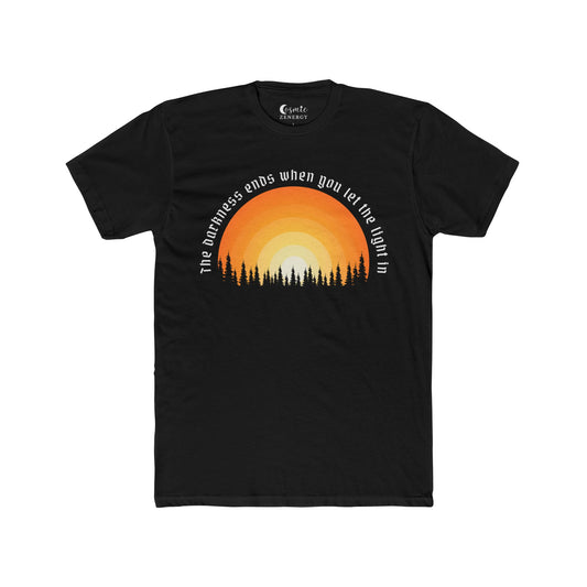 The Darkness Ends When You Let the Light In Tee