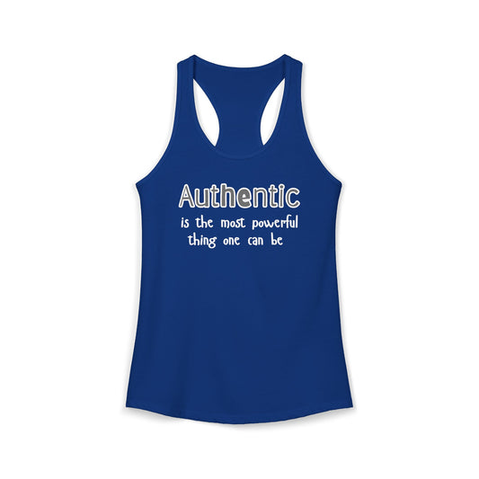 authentic is the most powerful thing one can be Women's Ideal Racerback Tank
