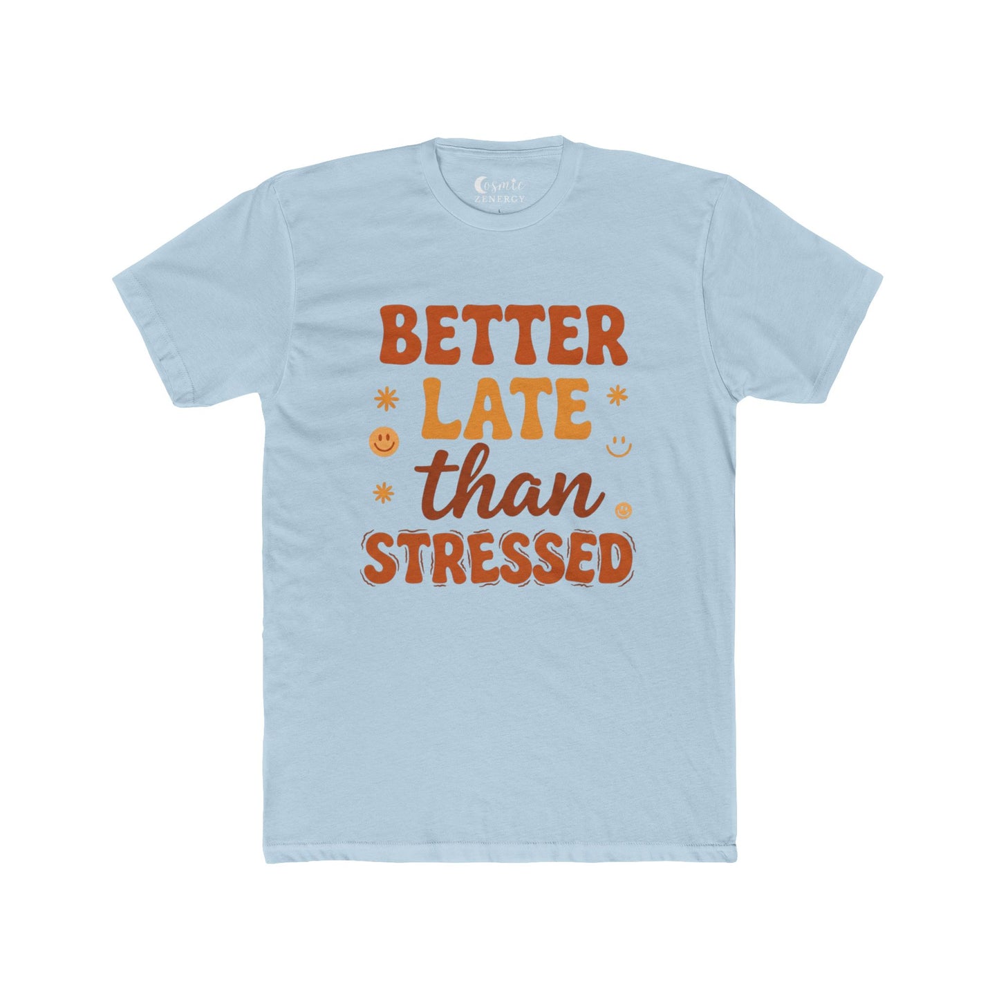 Better Late Than Stressed Tee