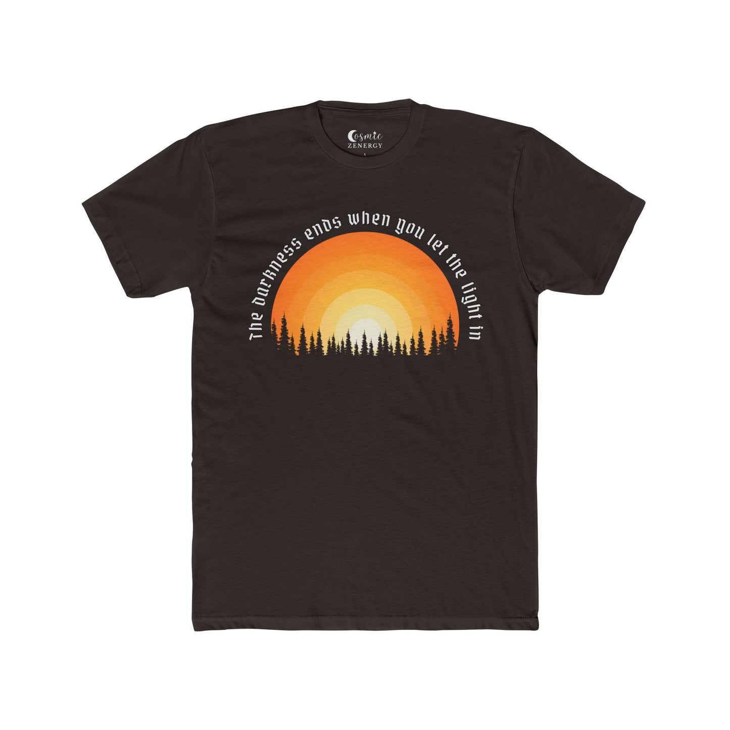 The Darkness Ends When You Let the Light In Tee