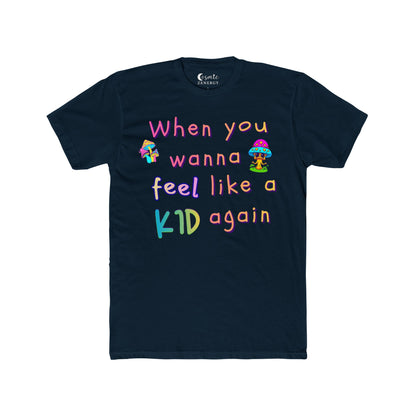"When You Wanna Feel Like a Kid Again" Tee