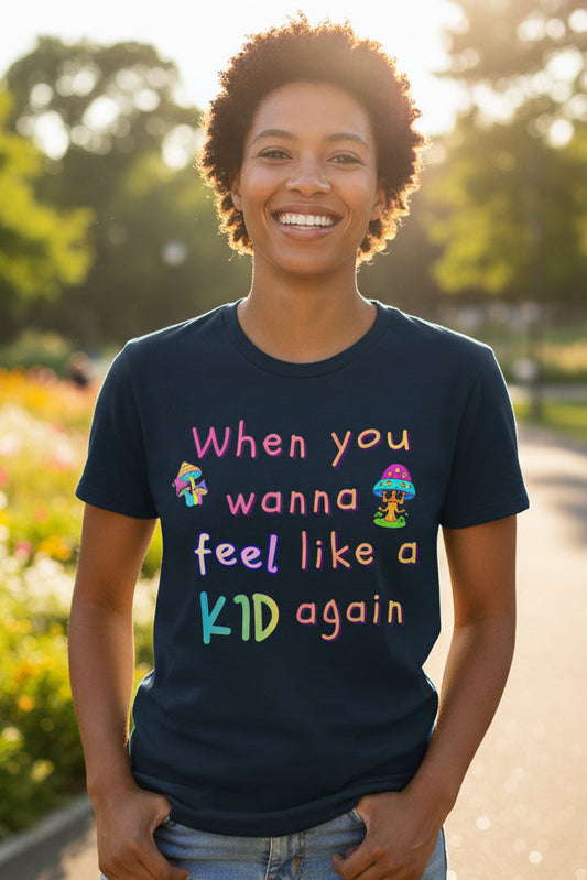 "When You Wanna Feel Like a Kid Again" Tee