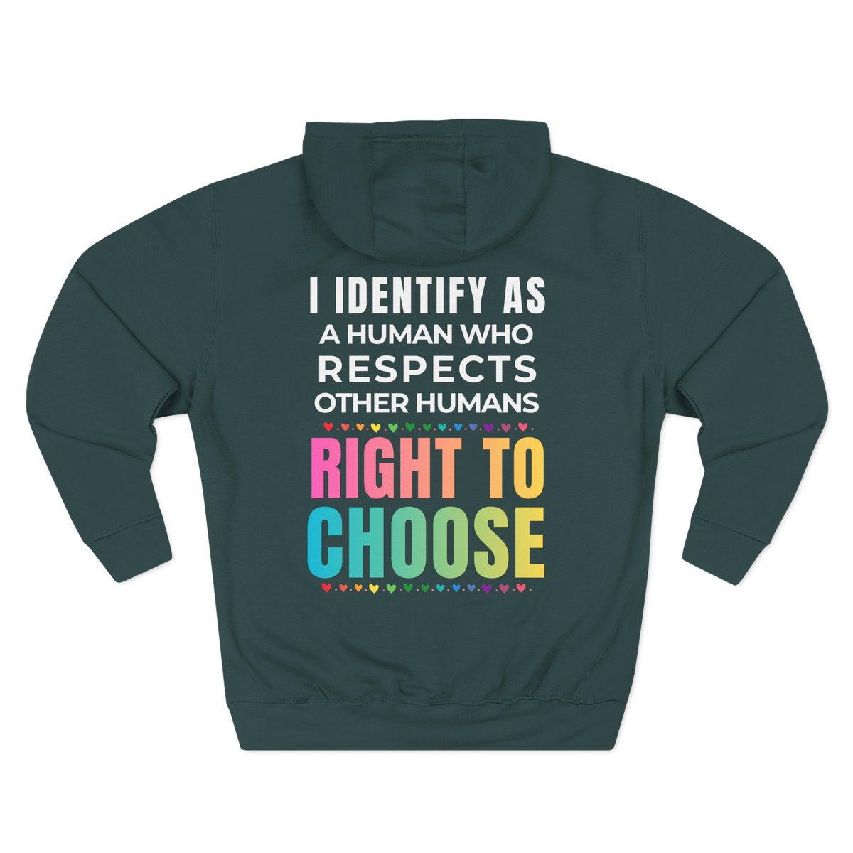 I Identify as a Human who respects other humans right to choose Hoodie