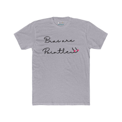 Bras Are Pointless  Tee
