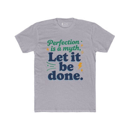 perfection is a myth let it be done Tee