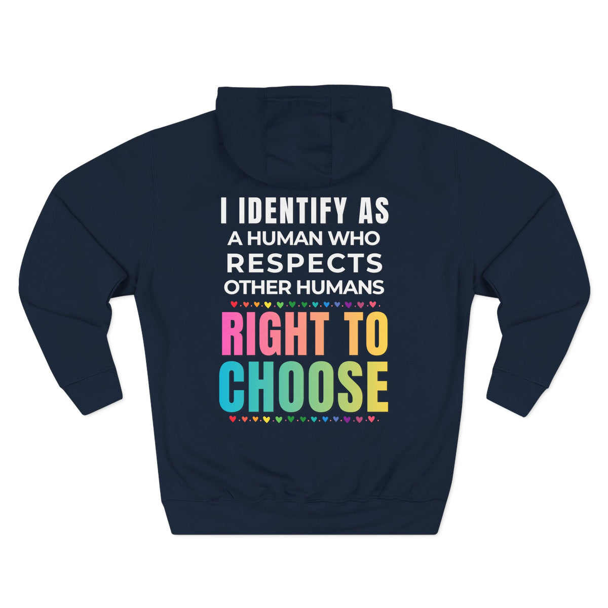 I Identify as a Human who respects other humans right to choose Hoodie