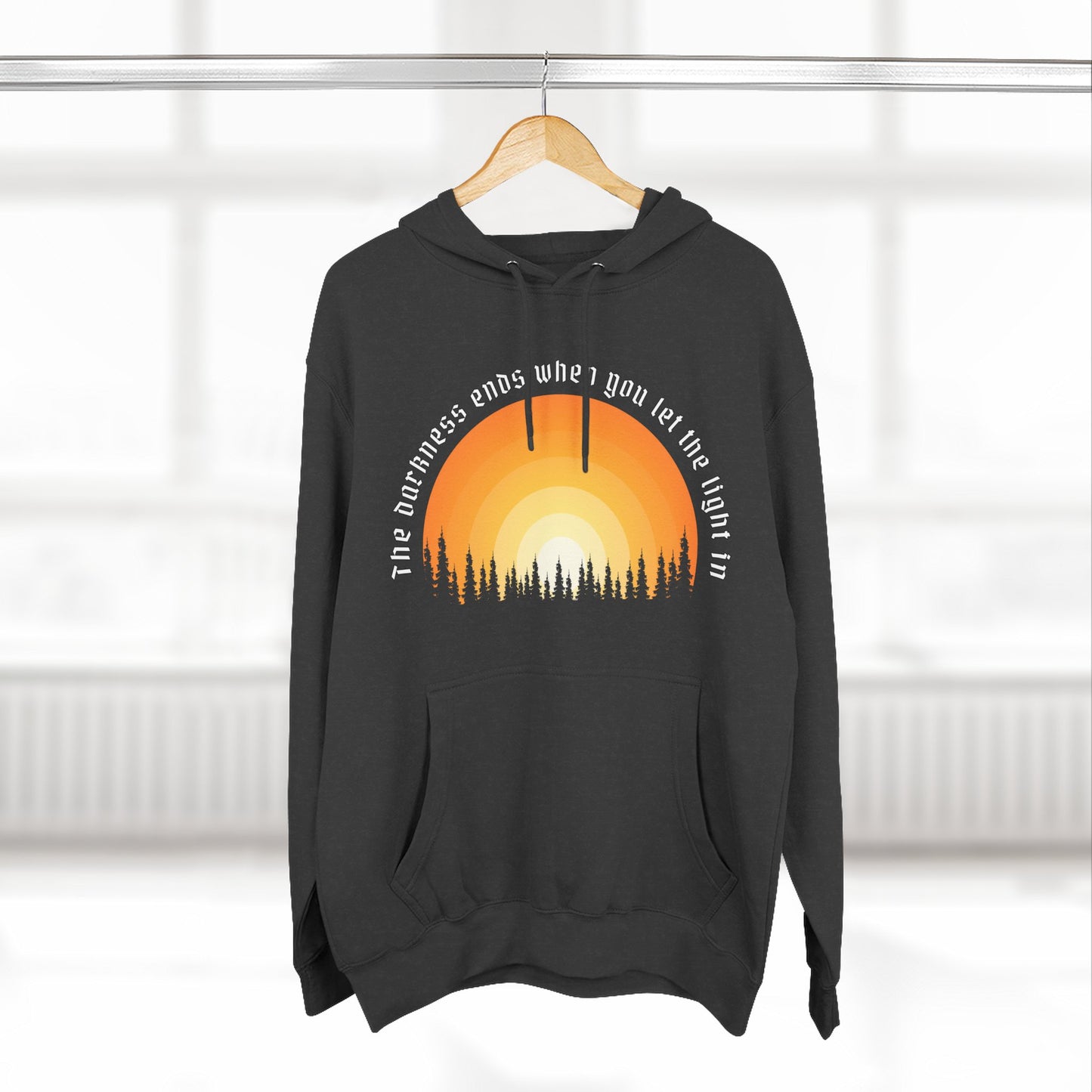 "The Darkness Ends When You Let the Light In" Hoodie