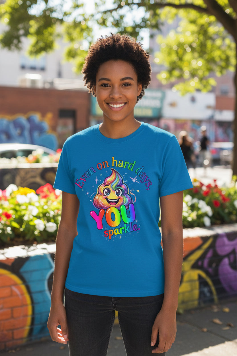 even on hard days you sparkle Tee
