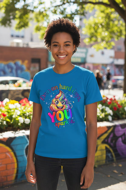 even on hard days you sparkle Tee