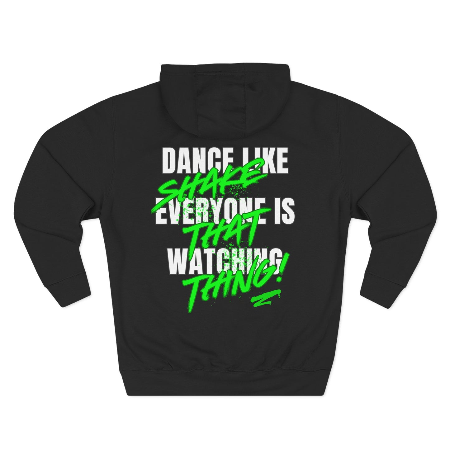 DAnce like everyone is watching shake that thing graffiti Three-Panel Fleece Hoodie