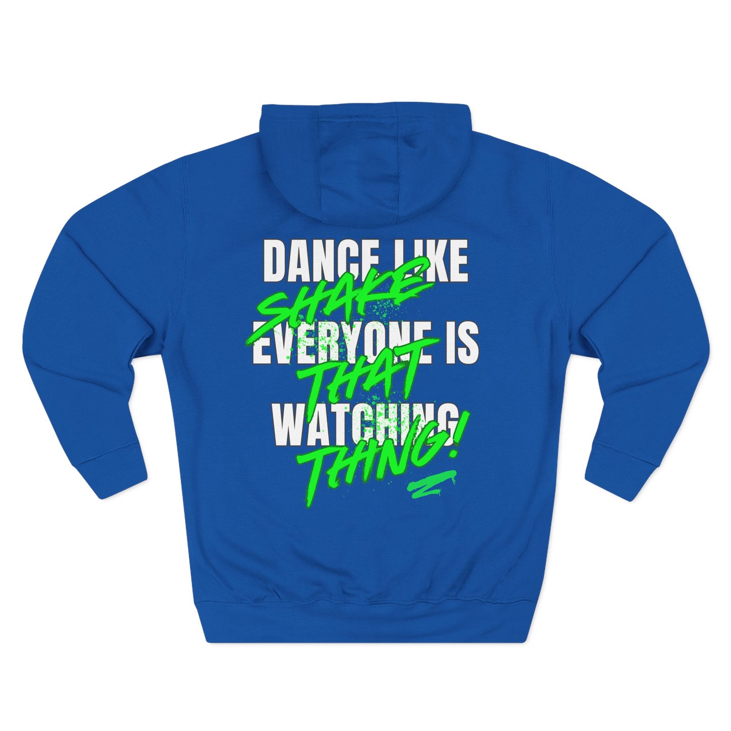 DAnce like everyone is watching shake that thing graffiti Three-Panel Fleece Hoodie