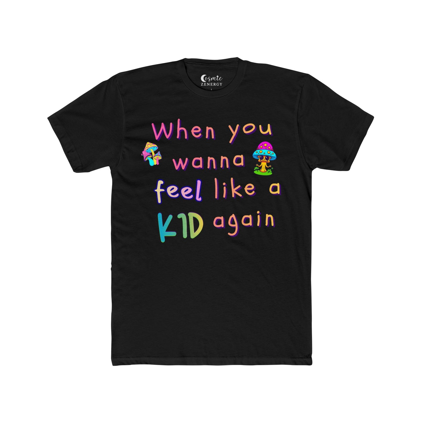 "When You Wanna Feel Like a Kid Again" Tee