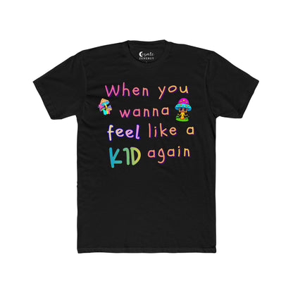 "When You Wanna Feel Like a Kid Again" Tee