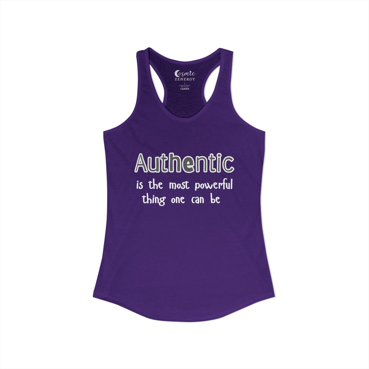 Authentic Is the Most Powerful Thing One Can Be Racerback Tank
