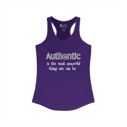 Authentic Is the Most Powerful Thing One Can Be Racerback Tank