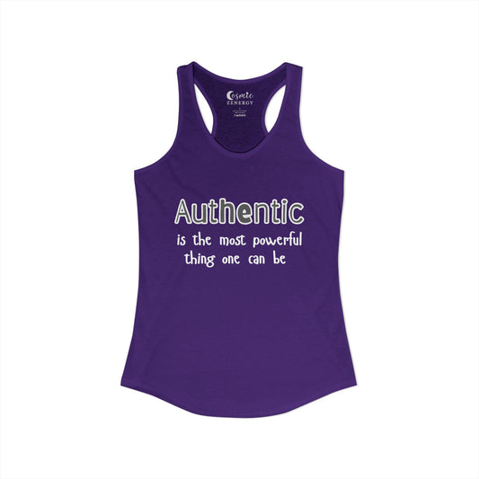 Authentic Is the Most Powerful Thing One Can Be Racerback Tank
