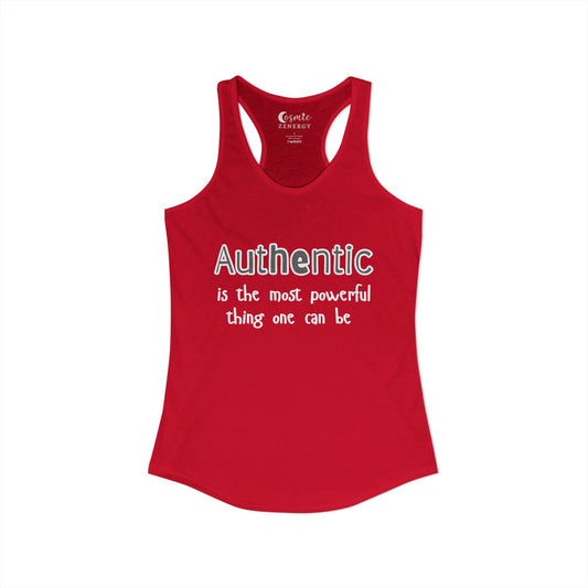Authentic Is the Most Powerful Thing One Can Be Racerback Tank