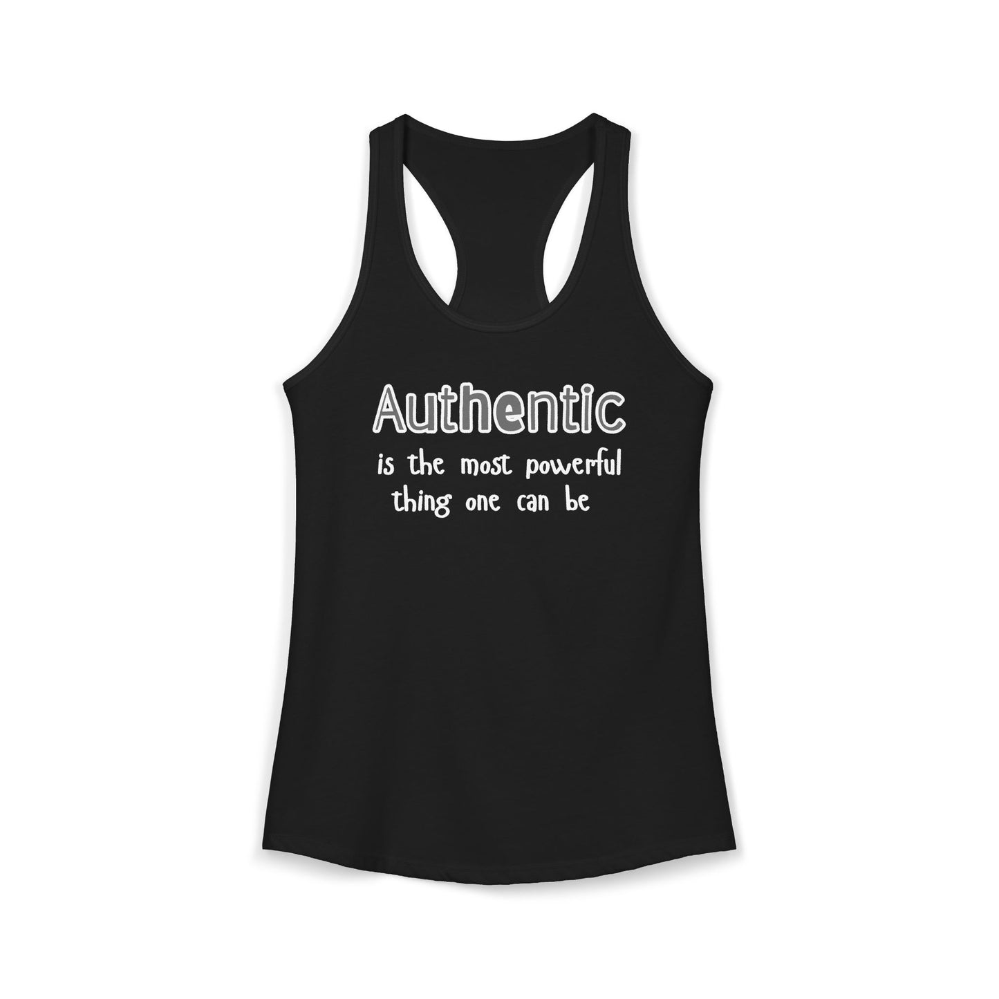 authentic is the most powerful thing one can be Women's Ideal Racerback Tank
