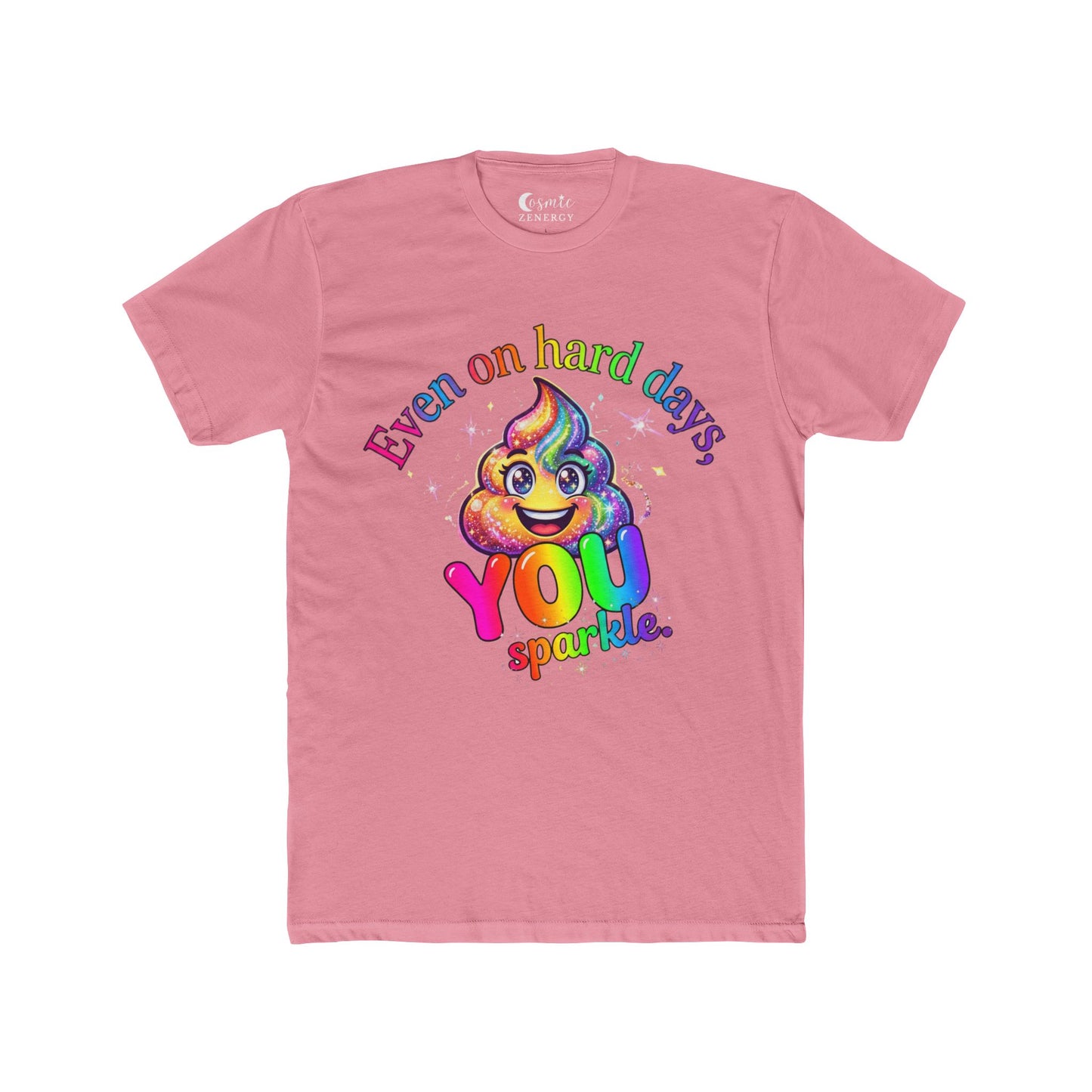even on hard days you sparkle Tee