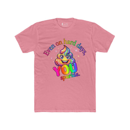 even on hard days you sparkle Tee