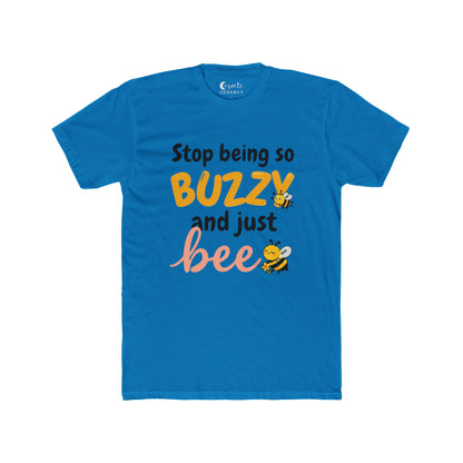 Stop Being So Buzzy and Just Bee Tee