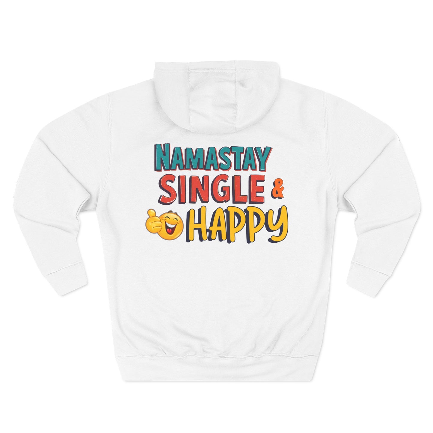 "Namastay Single and Happy" Fleece Hoodie