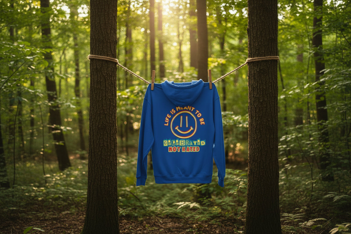 Life Was Meant to Be Celebrated, Not Hated — Three-Panel Fleece Hoodie