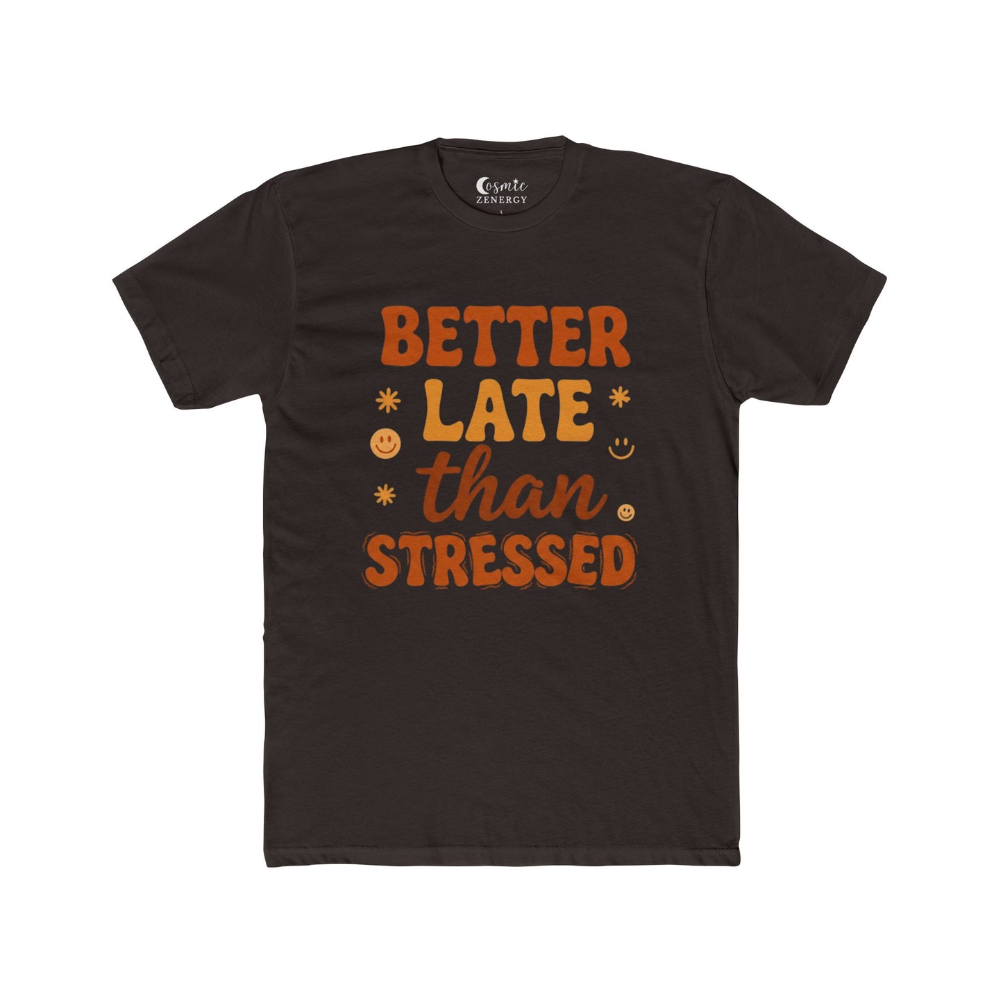 Better Late Than Stressed Tee
