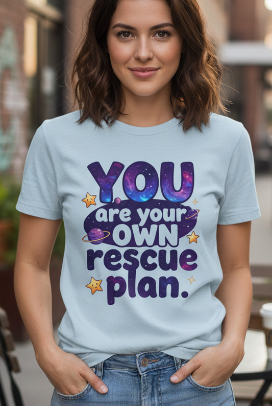 You Are Your Own Rescue Plan Tee