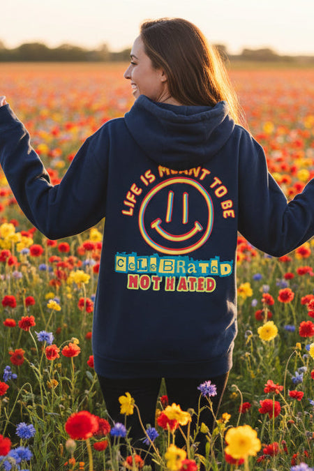 Life Was Meant to Be Celebrated, Not Hated — Three-Panel Fleece Hoodie
