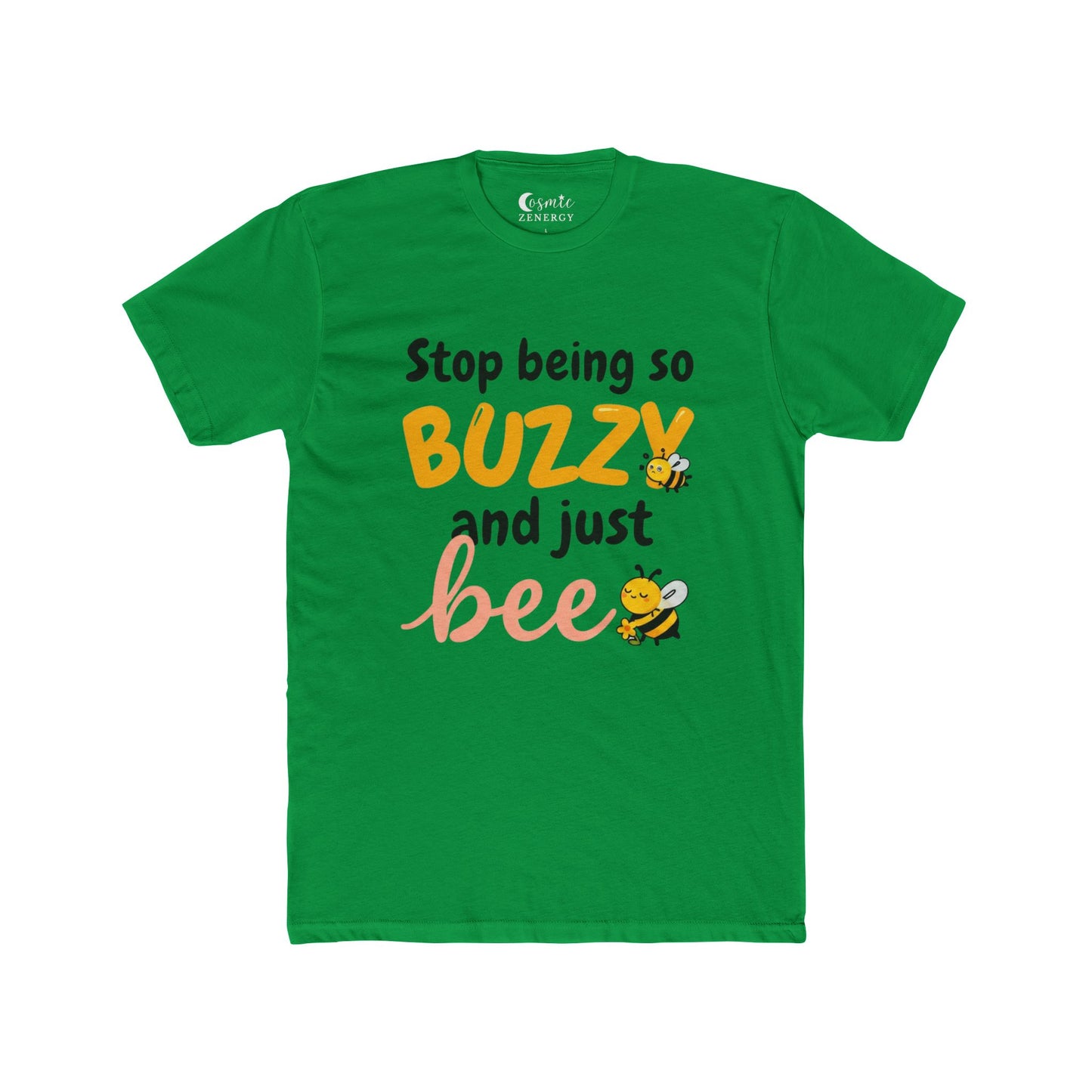 Stop Being So Buzzy and Just Bee Tee