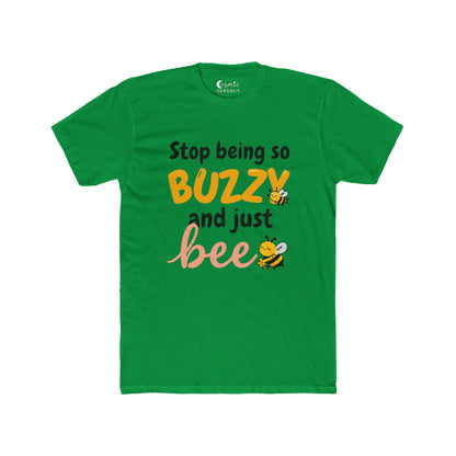 Stop Being So Buzzy and Just Bee Tee