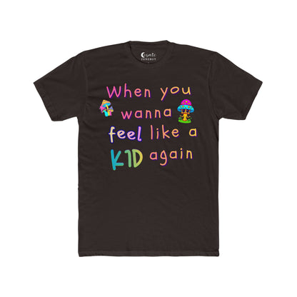 "When You Wanna Feel Like a Kid Again" Tee