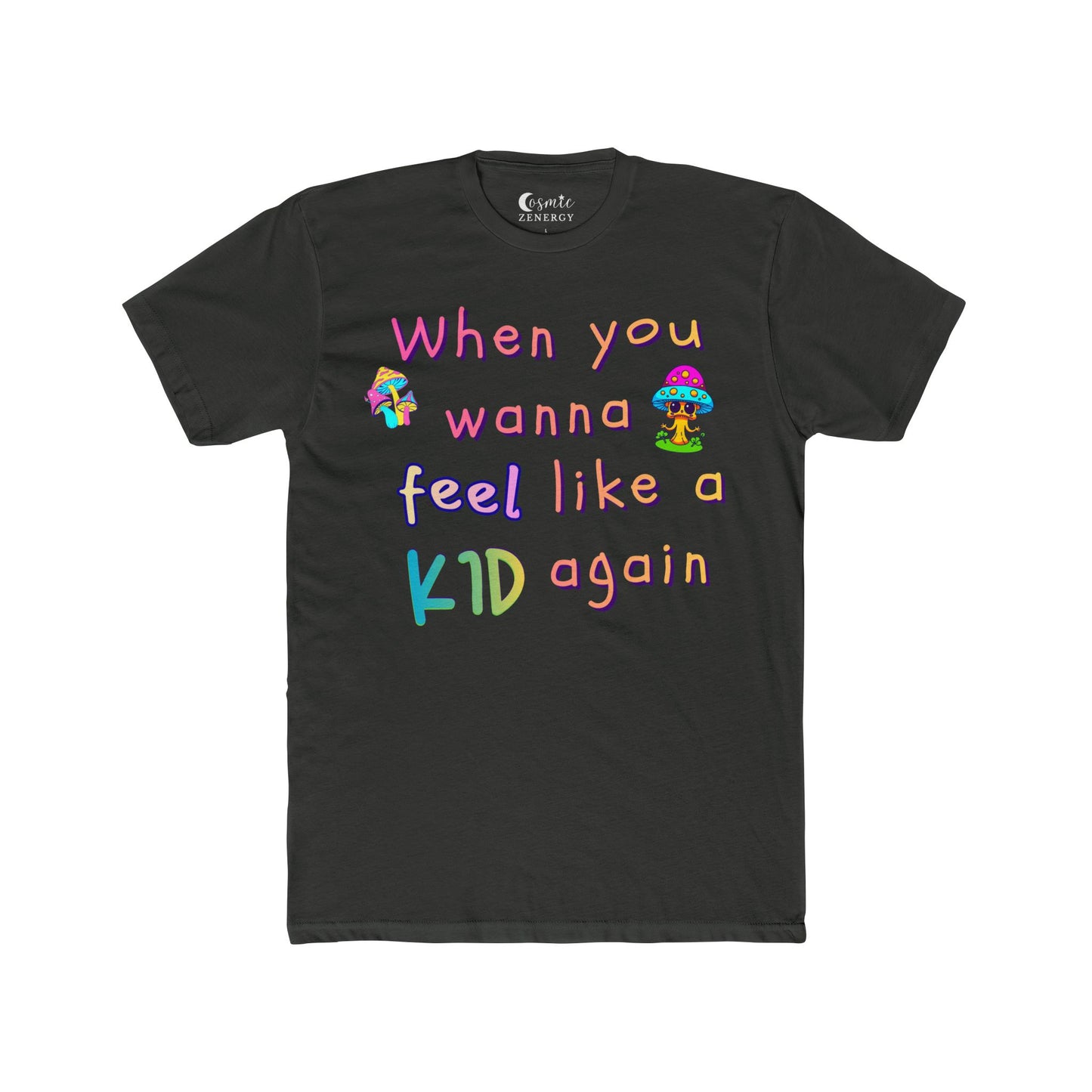 "When You Wanna Feel Like a Kid Again" Tee