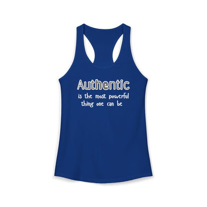 authentic is the most powerful thing one can be Women's Ideal Racerback Tank