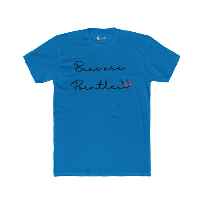 Bras Are Pointless  Tee