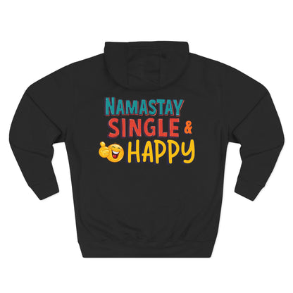 "Namastay Single and Happy" Fleece Hoodie