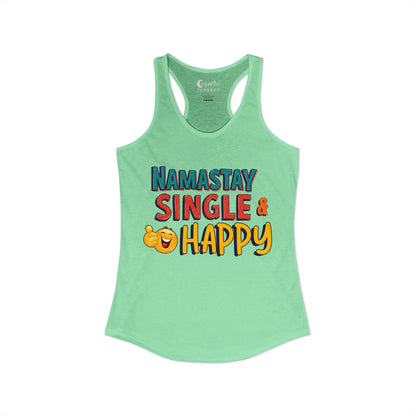 namastay single and happy Racerback Tank