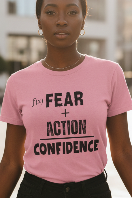 Fear Plus Action Equals Confidence Tee – Courage Affirmation T-Shirt
