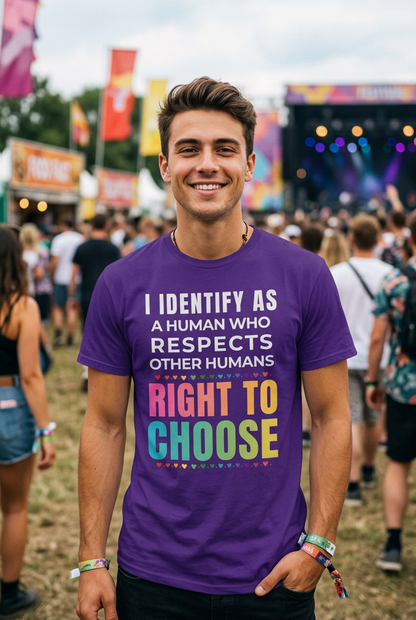 I Identify as a Human who Respects other Humans Right to Choose Tee