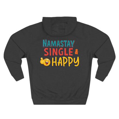 "Namastay Single and Happy" Fleece Hoodie