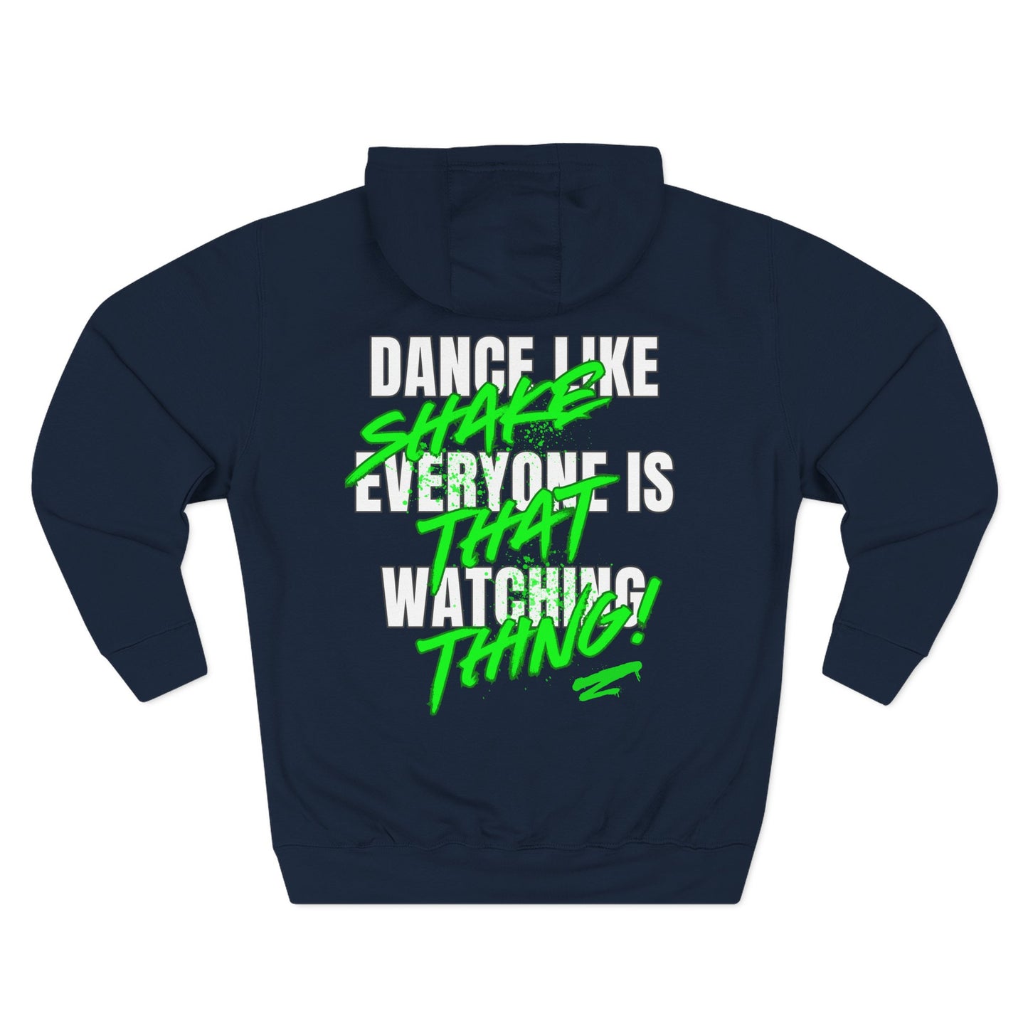 DAnce like everyone is watching shake that thing graffiti Three-Panel Fleece Hoodie