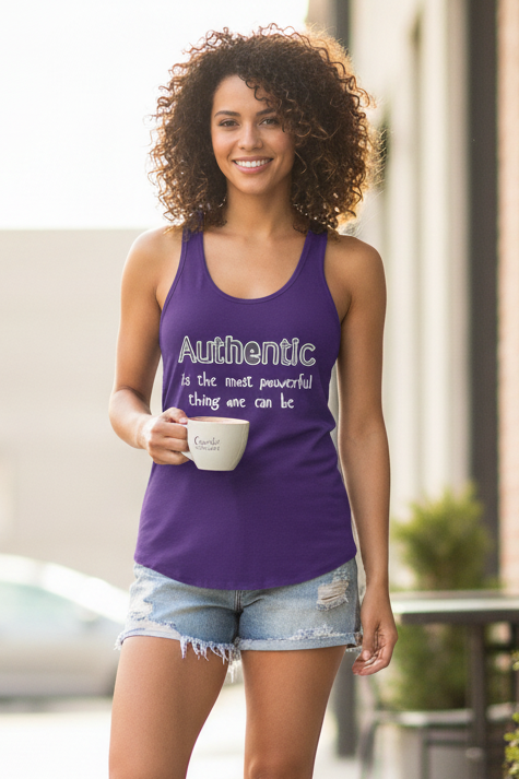 Authentic Is the Most Powerful Thing One Can Be Racerback Tank