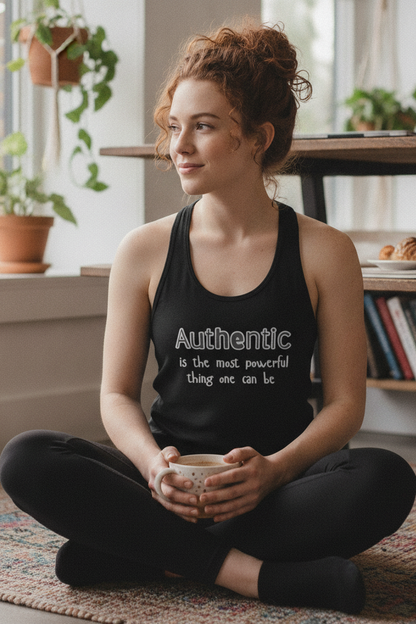 Authentic Is the Most Powerful Thing One Can Be Racerback Tank