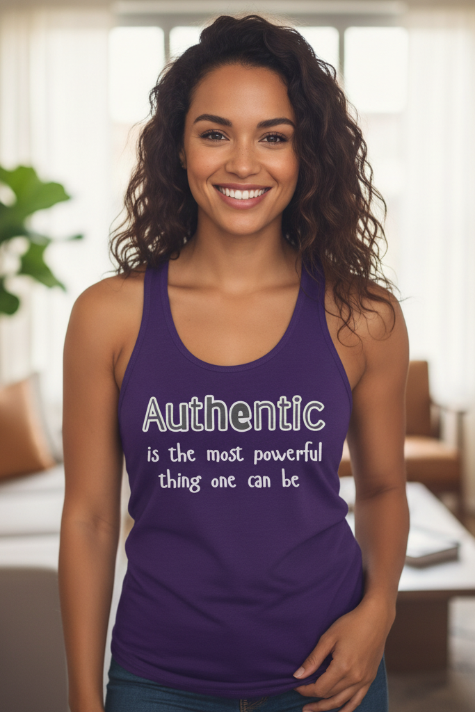 Authentic Is the Most Powerful Thing One Can Be Racerback Tank
