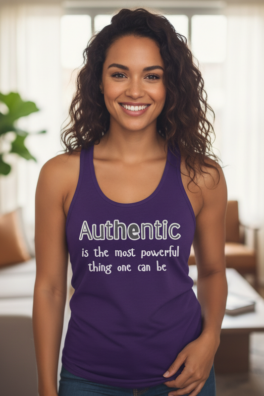 Authentic Is the Most Powerful Thing One Can Be Racerback Tank